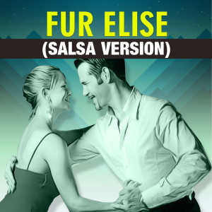 收聽Fur Elise的Fur Elise (Salsa Version)歌詞歌曲