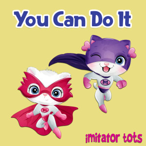 Imitator Tots的專輯You Can Do It