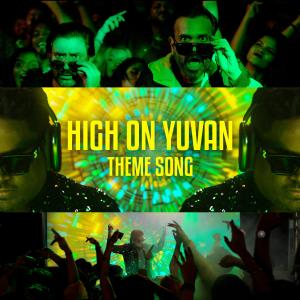 Album High On Yuvan (Theme Song) oleh Yuvan Shankar Raja