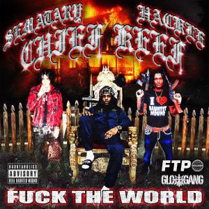 SEMATARY的專輯Fuck The World (feat. Sematary, Hackle & Chief Keef) [Explicit]