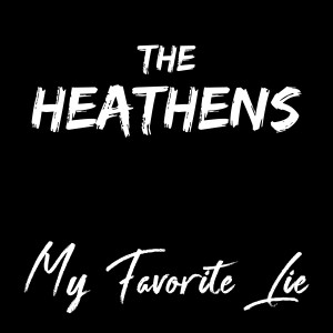 The Heathens的专辑My Favorite Lie