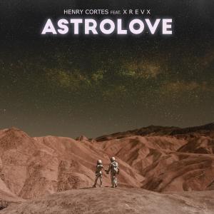 收聽Henry Cortes的Astrolove (Me Haces Sentir) (feat. X R E V X) (Radio Edit)歌詞歌曲
