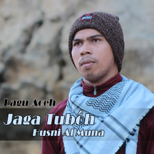 Dengarkan Jaga Tubôh lagu dari Husni Al Muna dengan lirik