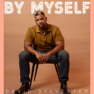 Listen to By Myself song with lyrics from David Sylvester