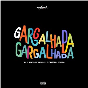 mc pl alves的專輯Gargalhada Gargalhada (Explicit)