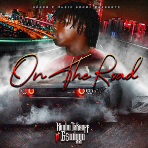 收聽Kimbo Takeoff的On the Road (Explicit)歌詞歌曲
