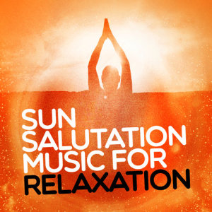 Saludo al Sole Musica Relax的專輯Sun Salutation Music for Relaxation