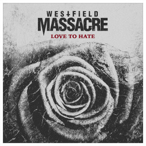 Westfield Massacre的專輯Love to Hate