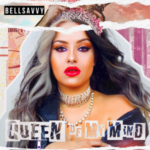ดาวน์โหลดและฟังเพลง Queen of My Mind พร้อมเนื้อเพลงจาก Bellsavvy