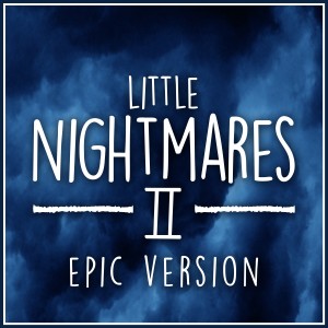Little Nightmares II - Main Theme