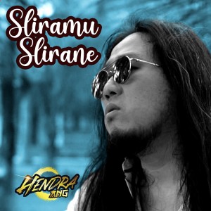 Dengarkan Sliramu Slirane lagu dari Hendra Ang dengan lirik
