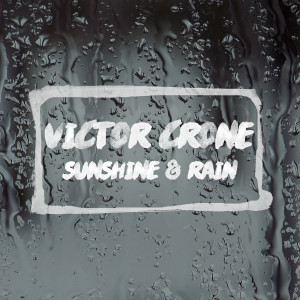 ดาวน์โหลดและฟังเพลง Sunshine and Rain พร้อมเนื้อเพลงจาก Victor Crone