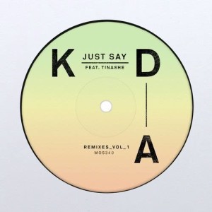 KDA的專輯Just Say (Remixes, Vol. 1)