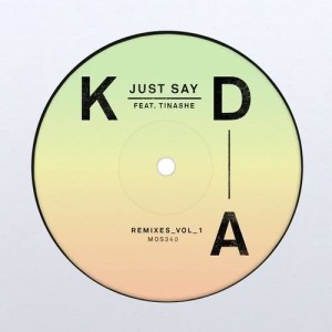 收聽KDA的Just Say (Ashley Beedle Remix)歌詞歌曲