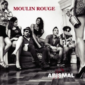 ดาวน์โหลดและฟังเพลง Moulin Rouge พร้อมเนื้อเพลงจาก Clan Abismal Rock