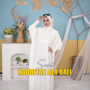 Album Habbitak Ala Bali oleh Saidah
