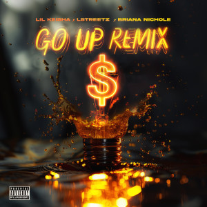 Listen to Go up (Remix|Explicit) song with lyrics from Lil Keisha