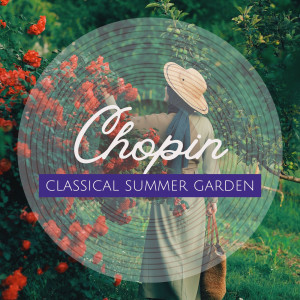 Various的專輯Classical Summer Garden - Chopin