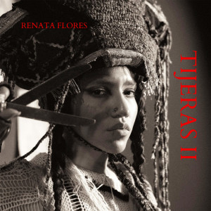 收聽Renata Flores的Tijeras II歌詞歌曲