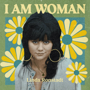 Linda Ronstadt的專輯I AM WOMAN - Linda Ronstadt