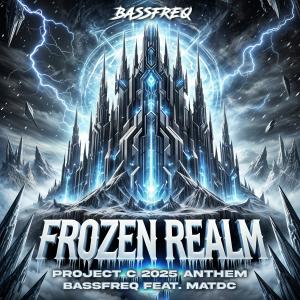 收聽Bassfreq的Frozen Realm (Official Project C 2025 Anthem)歌詞歌曲