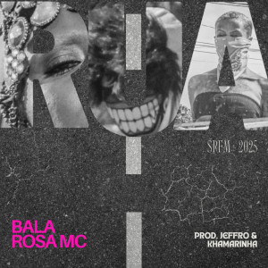 Album RUA from Bala Rosa Mc