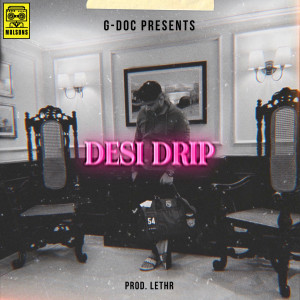 Dengarkan lagu Desi Drip (Explicit) nyanyian G-DOC dengan lirik