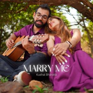 Kushal Bharatia的專輯Marry Me