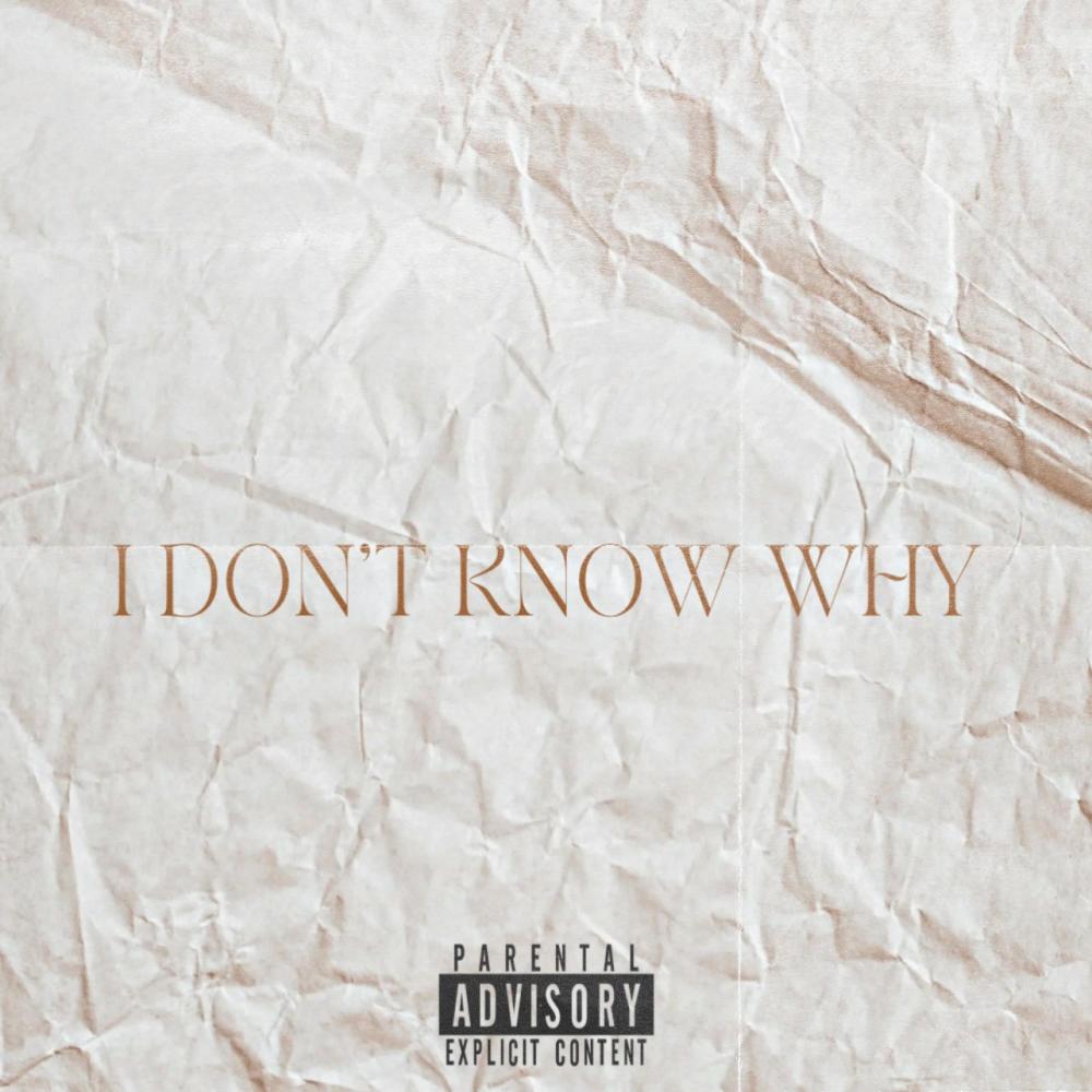 I Don't Know Why (Explicit)