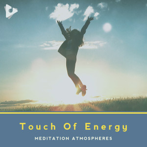 Meditation Atmospheres的專輯Touch Of Energy