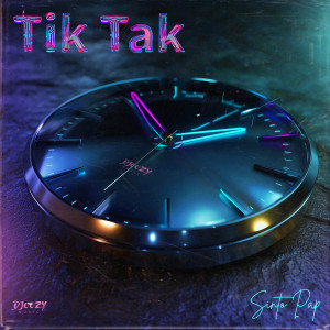 Listen to Tik Tak (Explicit) song with lyrics from Sinto Pap