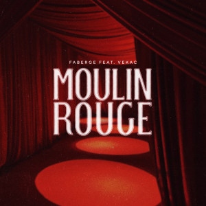 Listen to Moulin Rouge (Explicit) song with lyrics from Fabergé