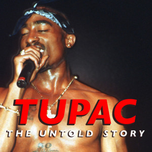 Tupac: The Untold Story dari Tupac