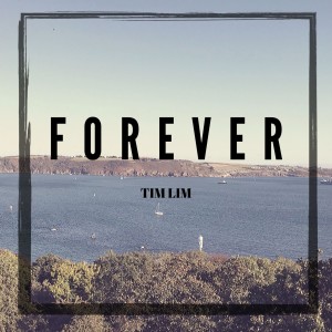 Dengarkan Forever lagu dari Tim Lim dengan lirik