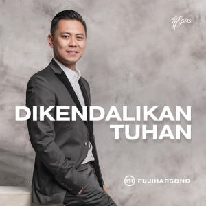Listen to Dikendalikan Tuhan song with lyrics from Fuji Harsono