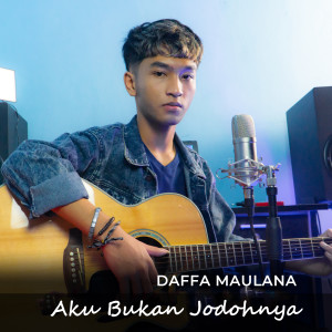 Album Aku Bukan Jodohnya oleh Daffa Maulana