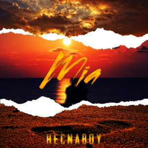 ดาวน์โหลดและฟังเพลง Mia พร้อมเนื้อเพลงจาก Hecnaboy