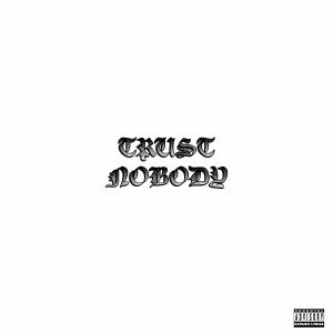 Steve-T的專輯TRUST NOBODY (Explicit)