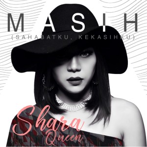 Dengarkan Masih (Sahabatku, Kekasihku) lagu dari Shara Queen dengan lirik