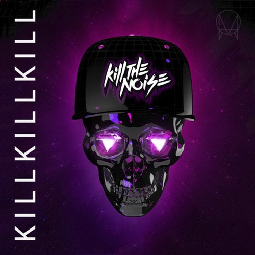 Kill The Noise (Dill Francis Remix) (Remix)