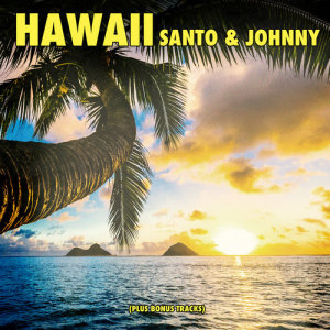 ดาวน์โหลดและฟังเพลง Blue Hawaii พร้อมเนื้อเพลงจาก Santo & Johnny