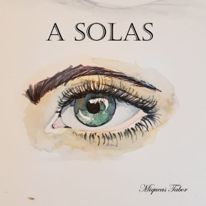 收聽Miqueas Tabor的A Solas歌詞歌曲