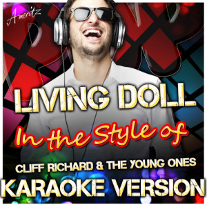 收聽Ameritz - Karaoke的Living Doll (In the Style of Cliff Richard & The Young Ones) [Karaoke Version] (Karaoke Version)歌詞歌曲