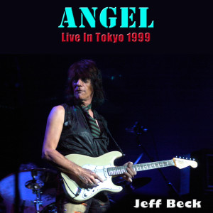 收聽Jeff Beck的Angel (Live)歌詞歌曲