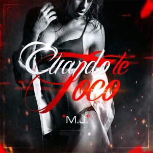 ดาวน์โหลดและฟังเพลง Cuando Te Toco พร้อมเนื้อเพลงจาก M.J.