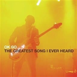 收聽OK GO的The Greatest Song I Ever Heard歌詞歌曲