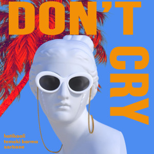 Album Don't Cry from hatikoali