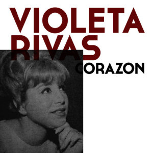 ดาวน์โหลดและฟังเพลง Corazon พร้อมเนื้อเพลงจาก Violeta Rivas