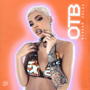 ดาวน์โหลดและฟังเพลง OTB พร้อมเนื้อเพลงจาก Nevaeh Jolie