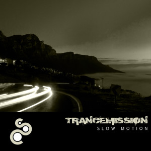 ดาวน์โหลดและฟังเพลง Slow Motion (Original Mix) พร้อมเนื้อเพลงจาก Trancemission